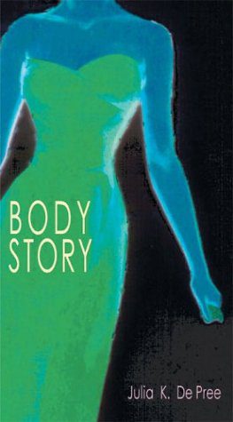 Body Stories by Julia K. De Pree