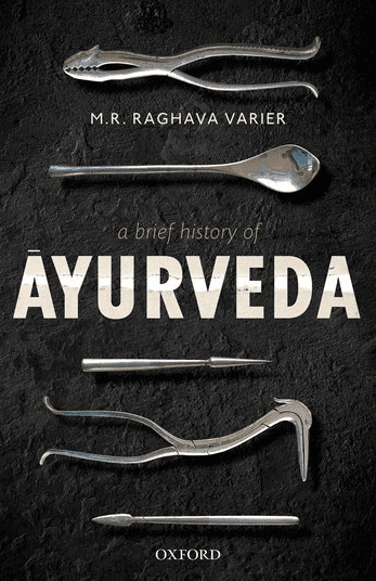 A Brief History of Ayurveda by M.R. Raghava Varier