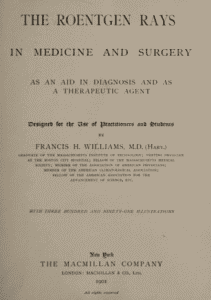 Roentgen Rays in Medicine and Surgery by Francis Henry Williams