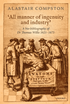 Cover of "All manner of ingenuity and industry”: a bio-bibliography of Dr. Thomas Willis 1621-1675.