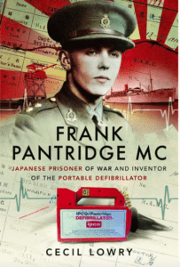 Frank Pantridge MC Japanese Prisoner of War and Investor of the Portable Defibrillator by Cecil Lowry cover for review